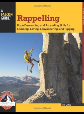 【预售】Rappelling: Rope Descending and Ascending Skills