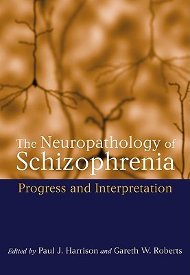 【预售】The Neuropathology of Schizophrenia: Progress a