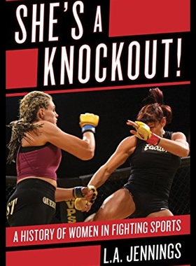 【预售】She's a Knockout!: A History of Women in Fighting