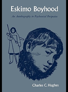 【预售】Eskimo Boyhood: An Autobiography in Psychosocial