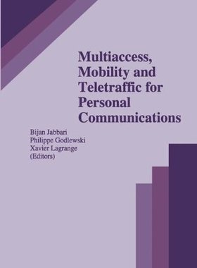 【预订】Multiaccess, Mobility and Teletraffi...