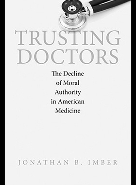 【预售】Trusting Doctors: The Decline of Moral Authority