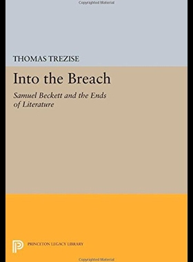 【预售】Into the Breach: Samuel Beckett and the Ends of L