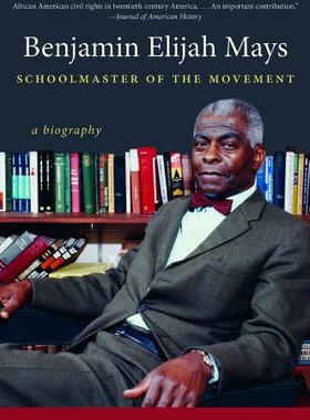 【预售】Benjamin Elijah Mays, Schoolmaster of the Movement
