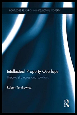 【预售】Intellectual Property Overlaps: Theory, Strategie