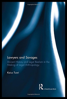 【预售】Lawyers and Savages: Ancient History and Legal Re