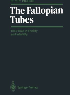 【预订】The Fallopian Tubes: Their Role in F...