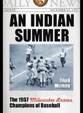 【预售】An Indian Summer: The 1957 Milwaukee Braves, Cham