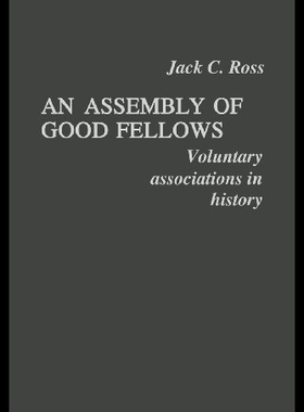【预售】An Assembly of Good Fellows: Voluntary Associatio