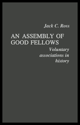 【预售】An Assembly of Good Fellows: Voluntary Associatio