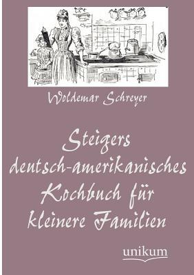 【预售】Steigers Deutsch-Amerikanisches Koch...