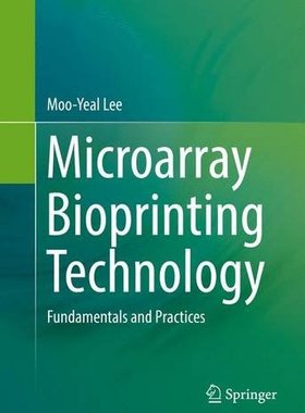 【预订】Microarray Bioprinting Technology