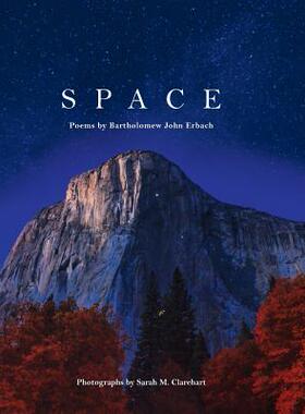 【预售】Space: Poems by Bartholomew John Erbach