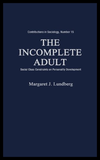【预售】The Incomplete Adult: Social Class Constraints on