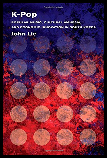 【预售】K-Pop: Popular Music, Cultural Amnesia, and Econo