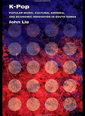 【预售】K-Pop: Popular Music, Cultural Amnesia, and Econo