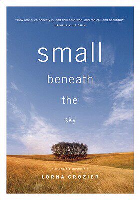 【预售】Small Beneath the Sky: A Prairie Memoir