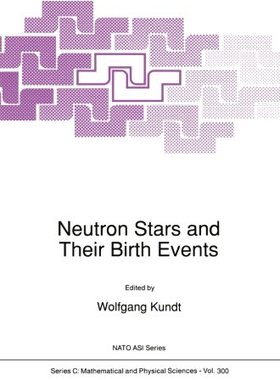 【预订】Neutron Stars and Their Birth Events