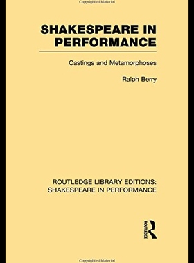 【预售】Shakespeare in Performance: Castings and Metamorp