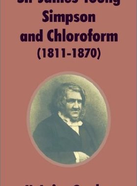 【预售】Sir James Young Simpson and Chloroform (1811-1870)
