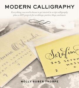 【4周达】Modern Calligraphy: Everything You Need to Know to Get Started in Script Calligraphy [9781250016324]