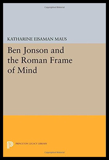 【预售】Ben Jonson and the Roman Frame of Mind