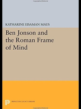 【预售】Ben Jonson and the Roman Frame of Mind