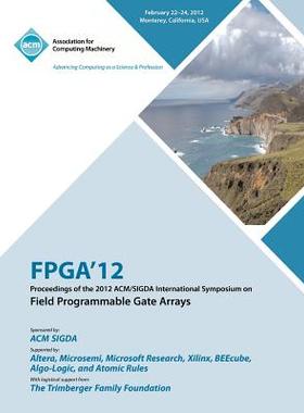 【预售】FPGA 12 Proceedings of the 2012 ACM/Sigda Interna...
