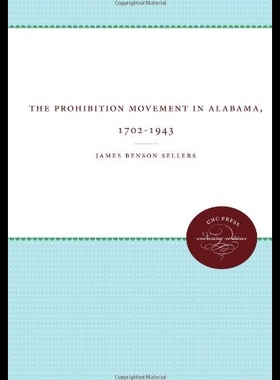 【预售】The Prohibition Movement in Alabama, 1702-1943