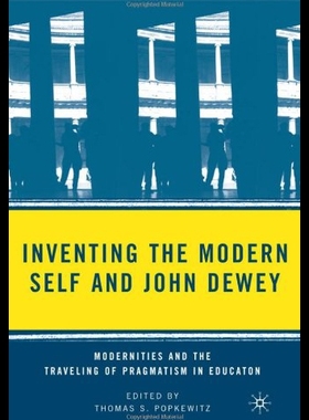 【预售】Inventing the Modern Self and John Dewey: Moderni