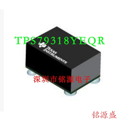 【铭源电子】全新 TPS79318YEQR TPS79318YEQT TPS79318 QFN芯片