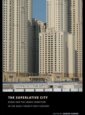 【预售】The Superlative City: Dubai and the Urban Conditi