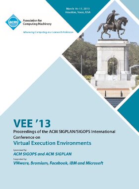 【预售】Vee 13 Proceedings of the ACM Sigplan/Sigops Inte...