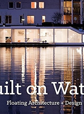 【预订】Built on Water: Floating Architectur...