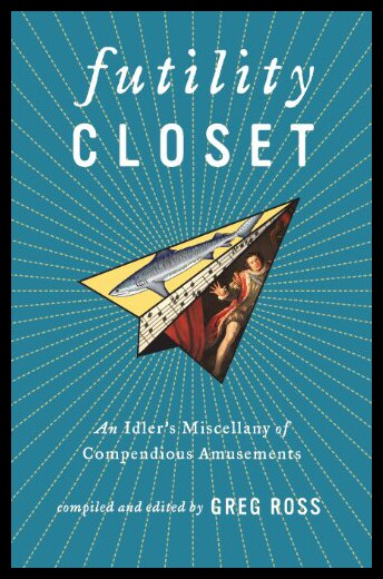【预售】Futility Closet: An Idler's Miscellany of Compend