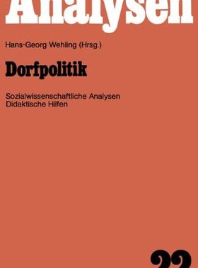 【预售】Dorfpolitik: Fachwissenschaftliche Analysen Un...