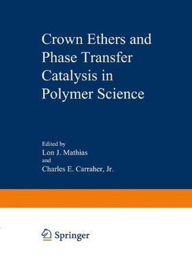 【预售】Crown Ethers and Phase Transfer Catalysis in P...