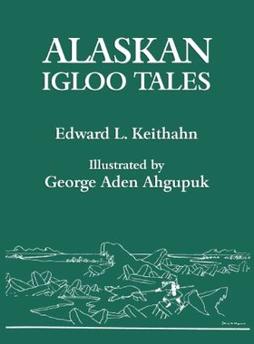 【预售】Alaskan Igloo Tales (Reprint Edition)