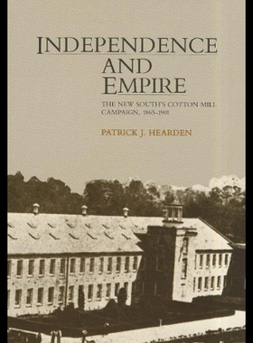 【预售】Independence & Empire: The New South's Cotton Mil