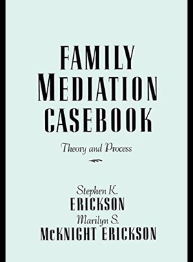 【预售】Family Mediation Casebook: Theory and Process