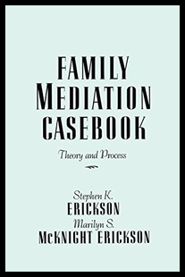 【预售】Family Mediation Casebook: Theory and Process