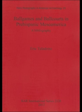 【预售】Ballgames and Ballcourts in Prehispanic Mesoameri