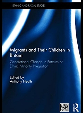 【预售】Migrants and Their Children in Britain: Generatio