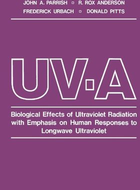 【预售】UV-A: Biological Effects of Ultraviolet Radiat...