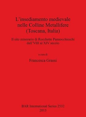 【预售】L Insediamento Medievale Nelle Colline Metallifer...