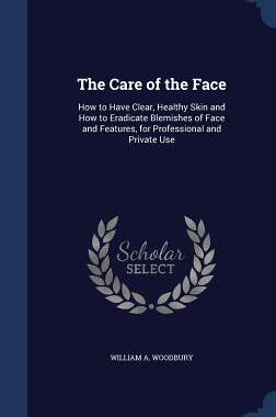 【预售】The Care of the Face: How to Have Cl...