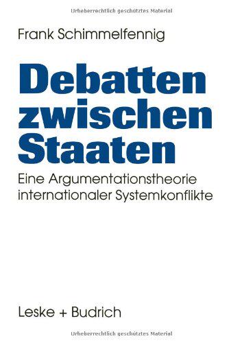 【预售】Debatten Zwischen Staaten: Eine Argumentations...