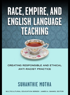 【预售】Race, Empire, and English Language Teaching: Crea