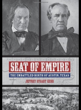 【预售】Seat of Empire: The Embattled Birth of Austin, Te