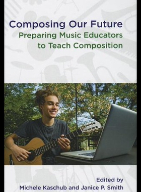 【预售】Composing Our Future: Preparing Music Educators t